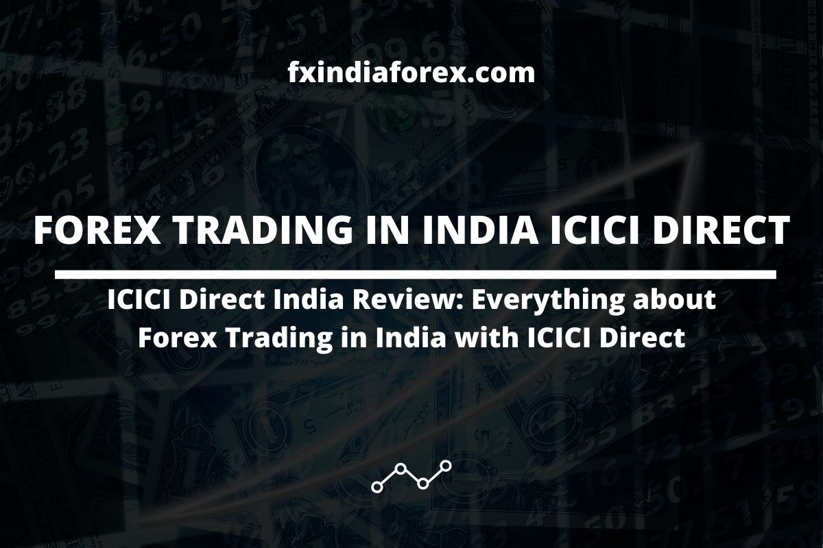 cover photo of the post forex trading in india icici direct