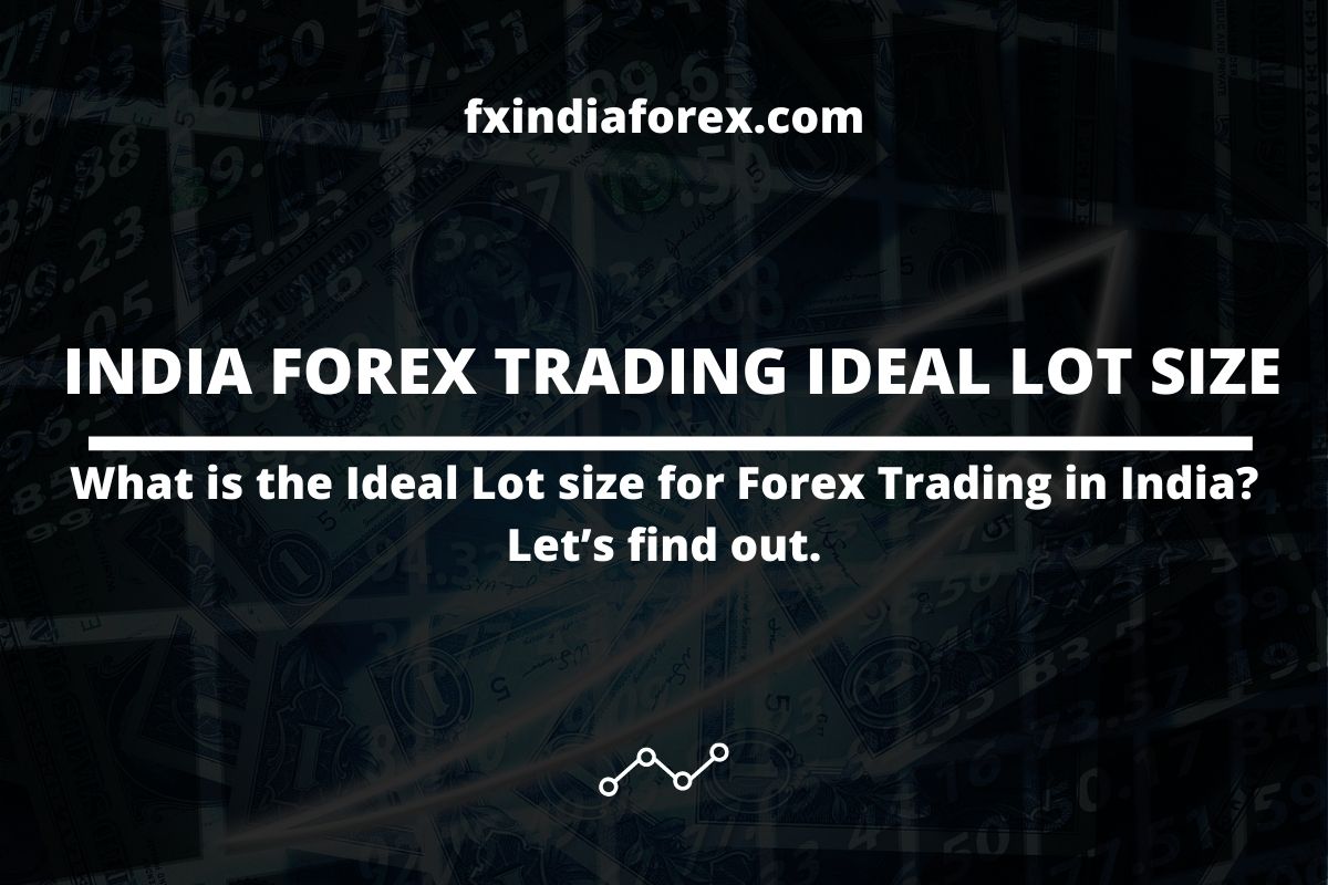 cover photo of the post india forex trading ideal lot size